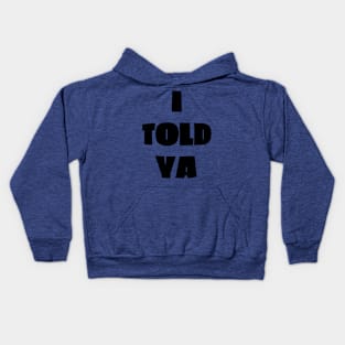 I Told Ya - Fish Eye Style Kids Hoodie